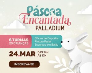 Páscoa Encantada Palladium